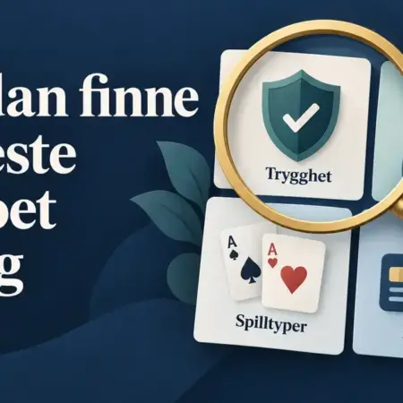 Hvordan finne det beste casinoet for deg