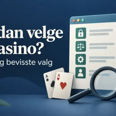 Hvordan finne det beste norske nettcasinoet – en guide