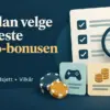 Hvordan velge den beste casino-bonusen for deg