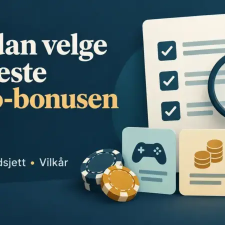 Hvordan velge den beste casino-bonusen for deg