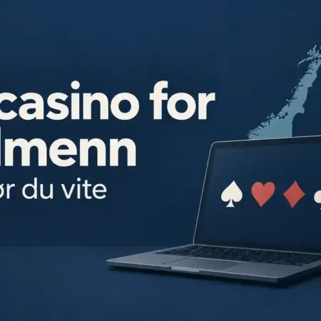 Nettcasino for nordmenn – dette bør du vite