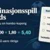 Kombinasjonsspill og odds: slik bygger du en kombo-kupong